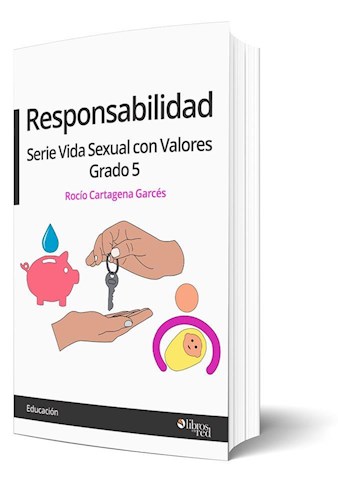 Libro Responsabilidad. Serie Vida Sexual con Valores. Grado 5