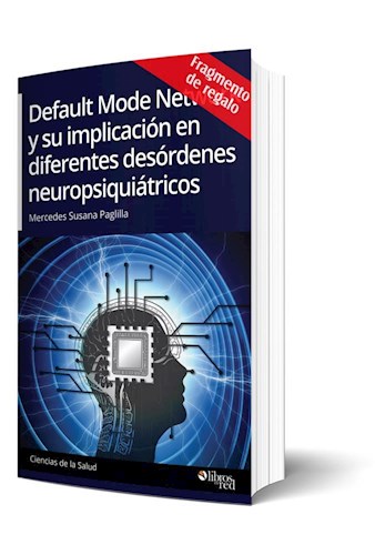 Libro Default Mode Network y su implicación en diferentes desórdenes neuropsiquiátricos. Fragmento de regalo