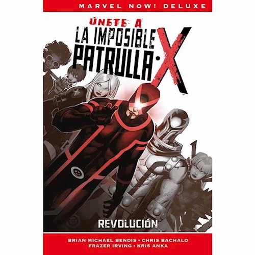 LA IMPOSIBLE PATRULLA X DE BENDIS (HC) 02 REVOLUCION