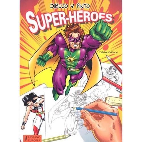 DIBUJO Y PINTO: SUPER-HEROES