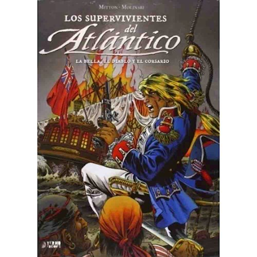 LOS SUPERVIVIENTES DEL ATLANTICO 02: LA BELLA, EL DIABLO Y EL CORSARIO