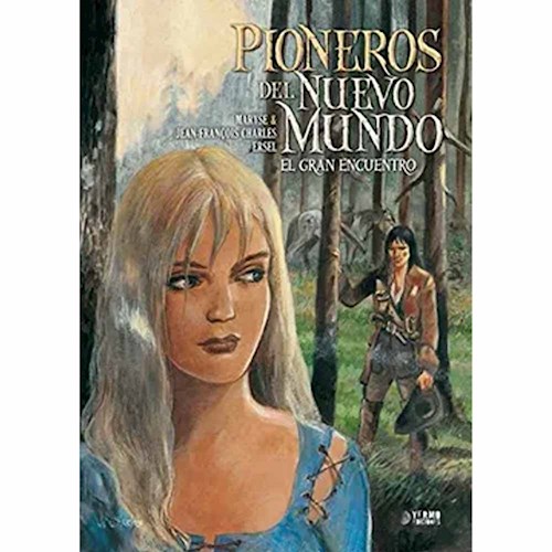 PIONEROS DEL NUEVO MUNDO 05: EL GRAN ENCUENTRO  (INTEGRAL)